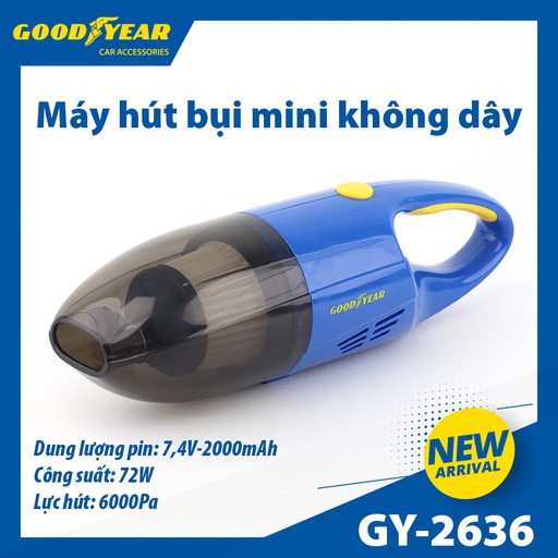 [MHBGY2636] Máy hút bụi mini không dây GOODYEAR GY-2636 9V-76.8W - 6.1Kpa-2000mAh-cổng sạc USB